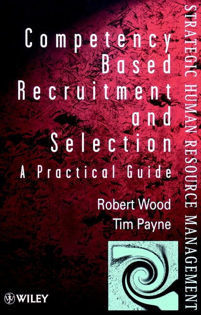 Competency-Based Recruitment and Selection (Paperback / softback) 9780471974734