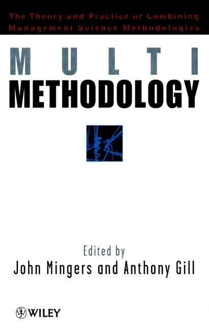 Multimethodology; Towards Theory and Practice and Mixing and Matching Methodologies (Hardback) 9780471974901
