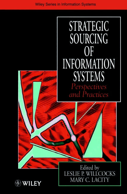 Strategic Sourcing of Information Systems; Perspectives and Practices (Hardback) 9780471977872