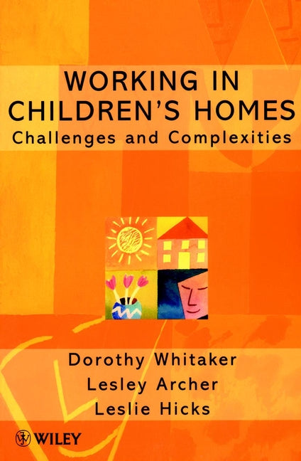 Working in Children's Homes; Challenges and Complexities (Paperback / softback) 9780471979531
