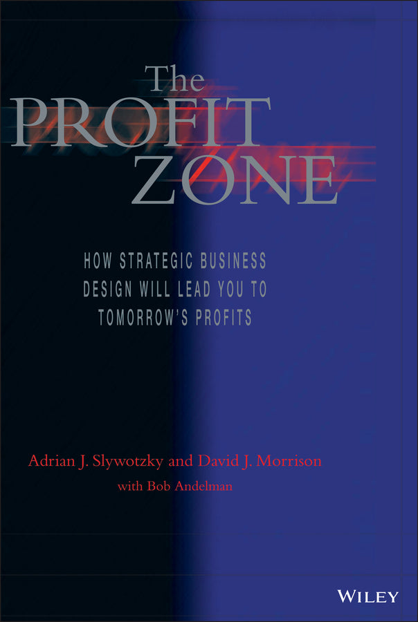 The Profit Zone; How Strategic Business Design Will Lead You to Tomorrow's Profits (Hardback) 9780471983910