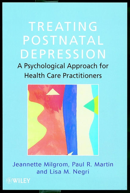 Treating Postnatal Depression; A Psychological Approach for Health Care Practitioners (Paperback / softback) 9780471986454