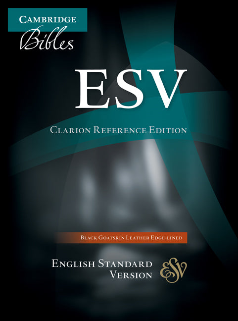 ESV Clarion Reference Bible, Black Edge-lined Goatskin Leather, ES486:XE Black Goatskin Leather (Leather / fine binding) 9780521182911