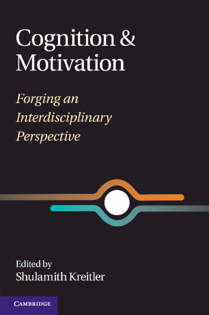 Cognition and Motivation; Forging an Interdisciplinary Perspective (Paperback / softback) 9780521716918