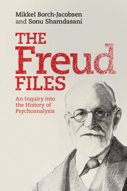 The Freud Files; An Inquiry into the History of Psychoanalysis (Paperback / softback) 9780521729789