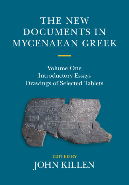 The New Documents in Mycenaean Greek: Volume 1, Introductory Essays (Hardback) 9780521838122
