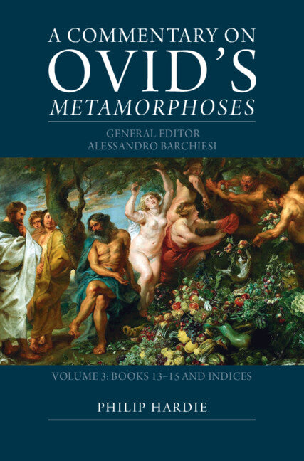 A Commentary on Ovid's Metamorphoses: Volume 3, Books 13–15 and Indices (Hardback) 9780521895811