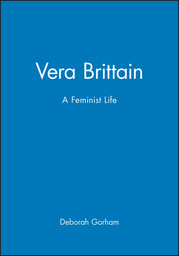 Vera Brittain; A Feminist Life (Hardback) 9780631147152