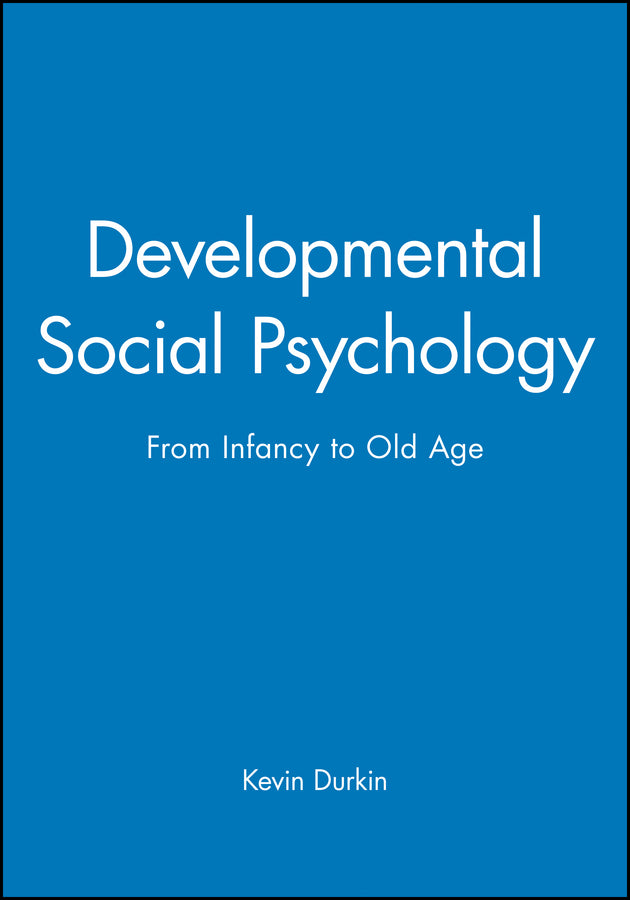 Developmental Social Psychology; From Infancy to Old Age (Paperback / softback) 9780631148296