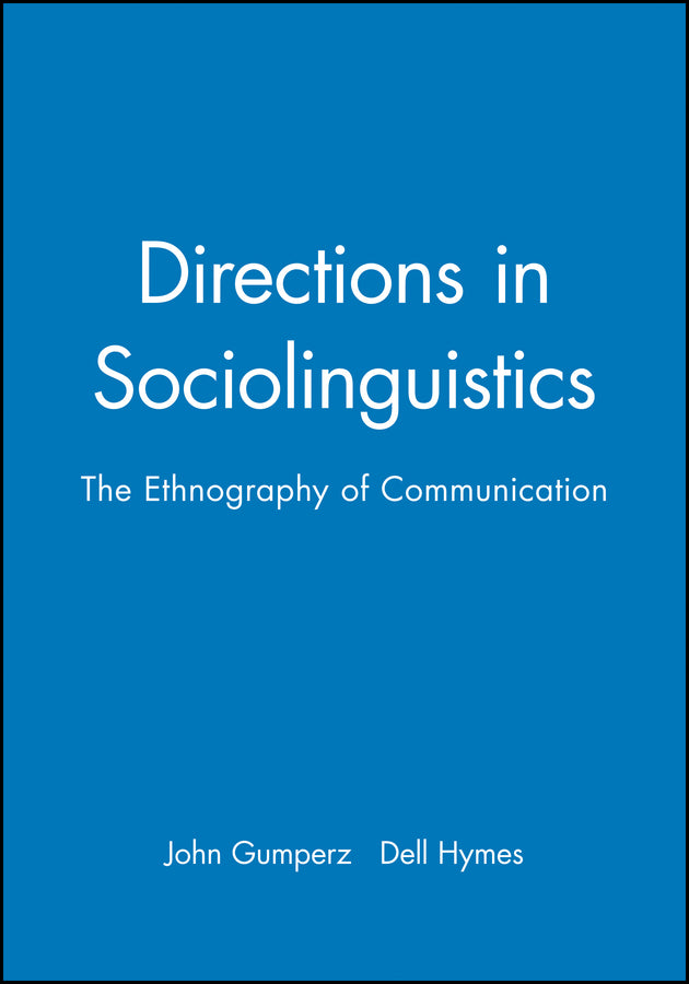 Directions in Sociolinguistics; The Ethnography of Communication (Paperback / softback) 9780631149873