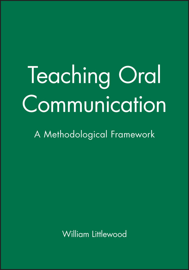 Teaching Oral Communication; A Methodological Framework (Paperback / softback) 9780631154563