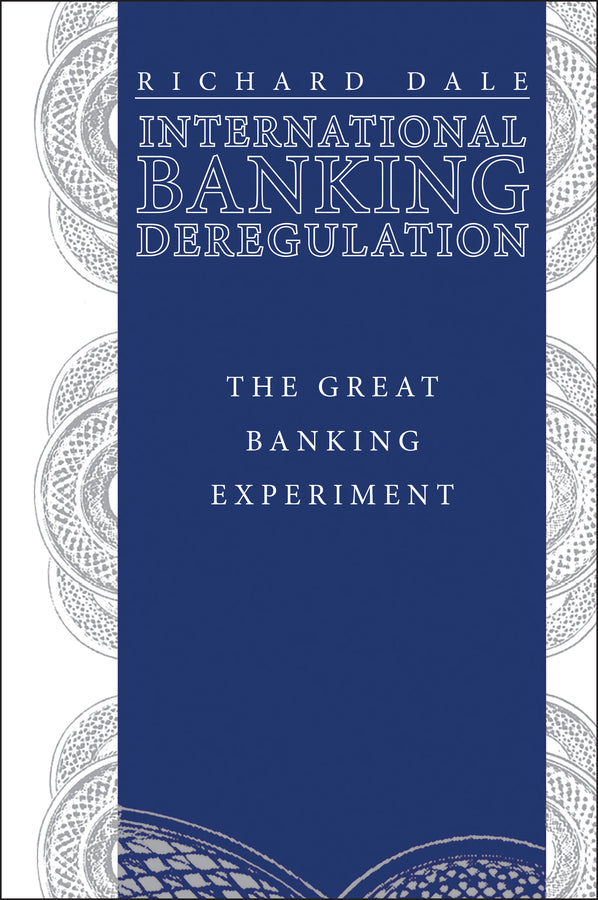 International Banking Deregulation; The Great Banking Experiment (Hardback) 9780631160571