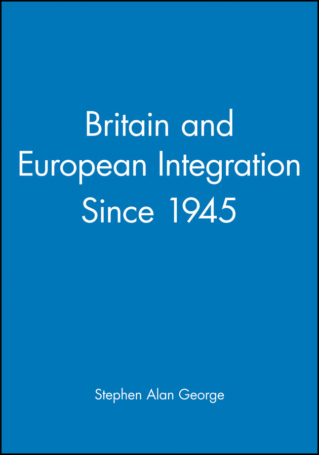 Britain and European Integration Since 1945 (Paperback / softback) 9780631168959