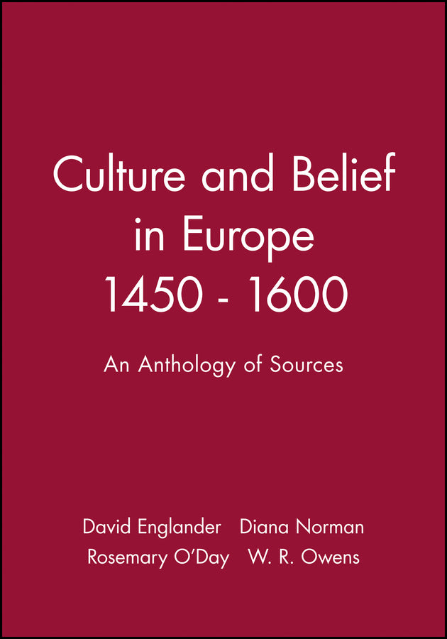 Culture and Belief in Europe 1450 - 1600; An Anthology of Sources (Paperback / softback) 9780631169918
