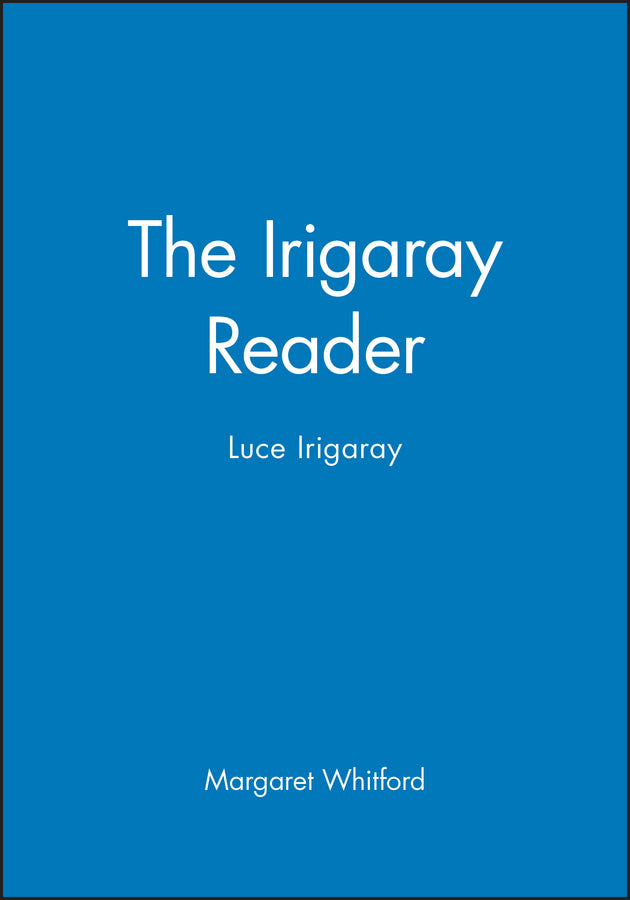 The Irigaray Reader; Luce Irigaray (Paperback / softback) 9780631170433