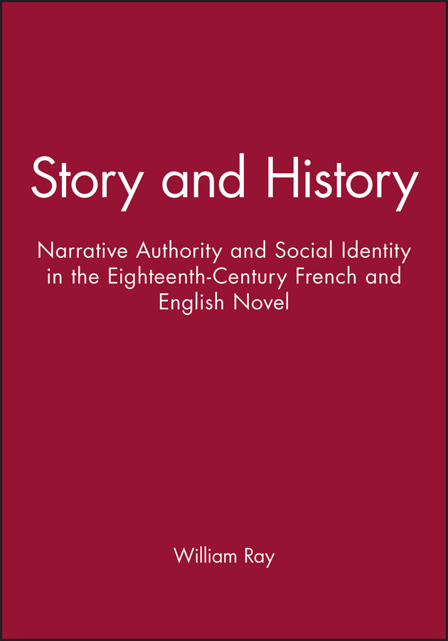 Story and History; Narrative Authority and Social Identity in the Eighteenth-Century French and English Novel (Paperback / softback) 9780631175124