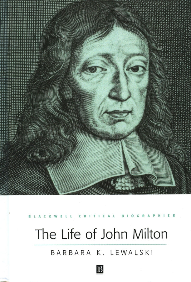 The Life of John Milton; A Critical Biography (Hardback) 9780631176657