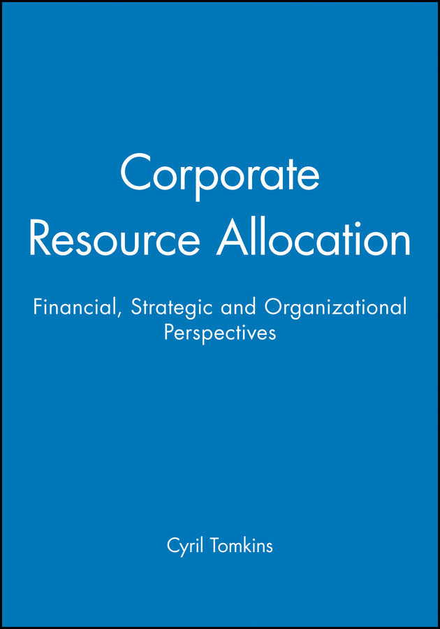 Corporate Resource Allocation; Financial, Strategic and Organizational Perspectives (Paperback / softback) 9780631178224