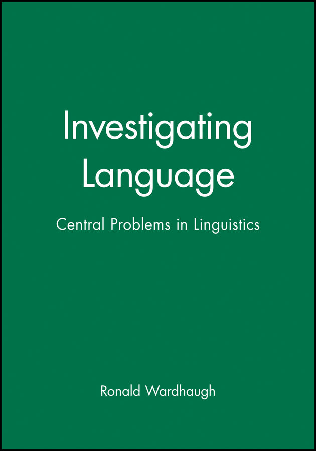 Investigating Language; Central Problems in Linguistics (Paperback / softback) 9780631187547