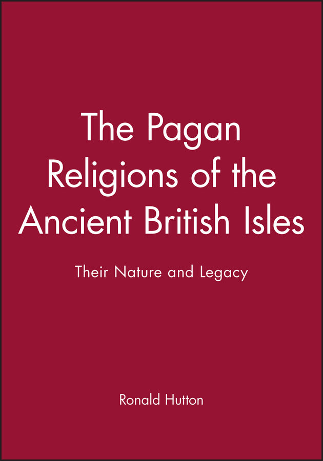 The Pagan Religions of the Ancient British Isles; Their Nature and Legacy (Paperback / softback) 9780631189466