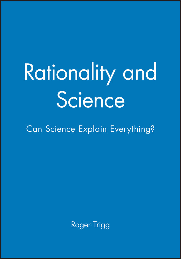 Rationality and Science; Can Science Explain Everything? (Paperback / softback) 9780631190370