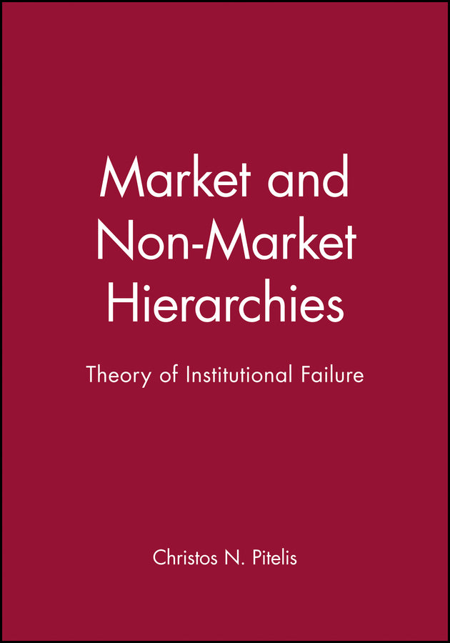 Market and Non-Market Hierarchies; Theory of Institutional Failure (Paperback / softback) 9780631190615