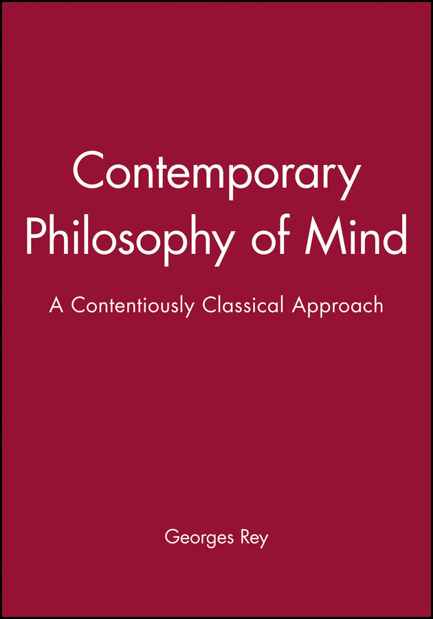 Contemporary Philosophy of Mind; A Contentiously Classical Approach (Hardback) 9780631190691