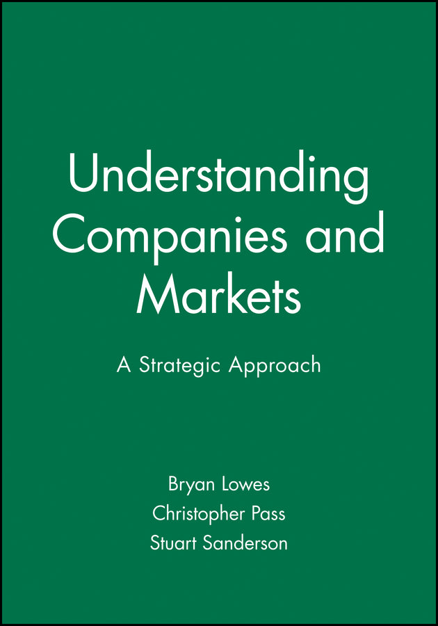 Understanding Companies and Markets; A Strategic Approach (Paperback / softback) 9780631190998