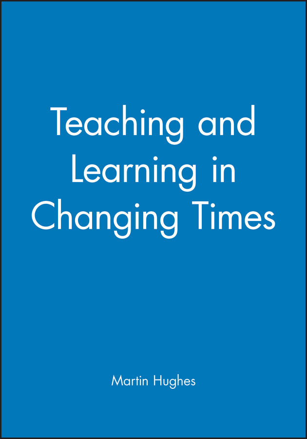 Teaching and Learning in Changing Times (Paperback / softback) 9780631192787