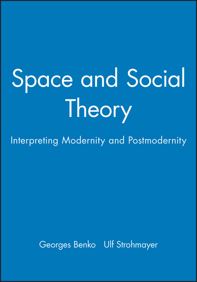 Space and Social Theory; Interpreting Modernity and Postmodernity (Paperback / softback) 9780631194675