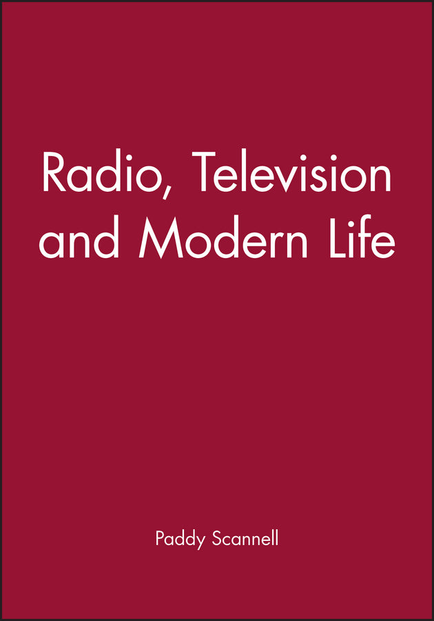 Radio, Television and Modern Life (Hardback) 9780631198741