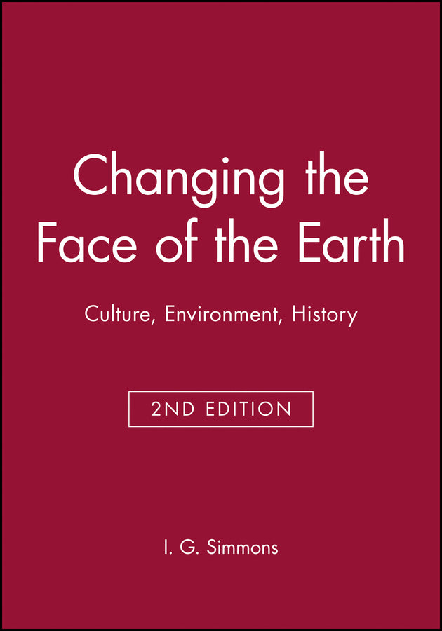 Changing the Face of the Earth; Culture, Environment, History (Paperback / softback) 9780631199243