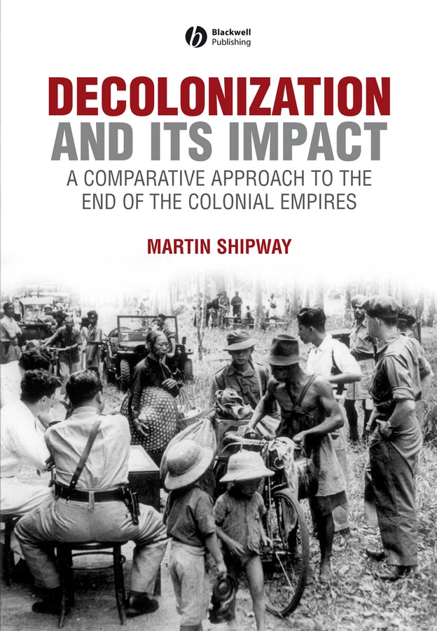 Decolonization and its Impact; A Comparitive Approach to the End of the Colonial Empires (Paperback / softback) 9780631199687