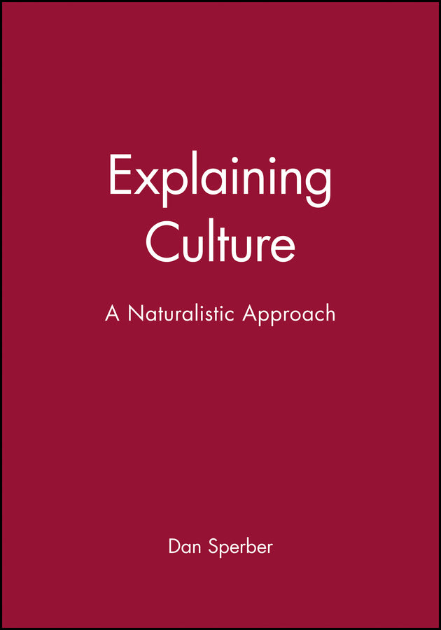 Explaining Culture; A Naturalistic Approach (Paperback / softback) 9780631200451