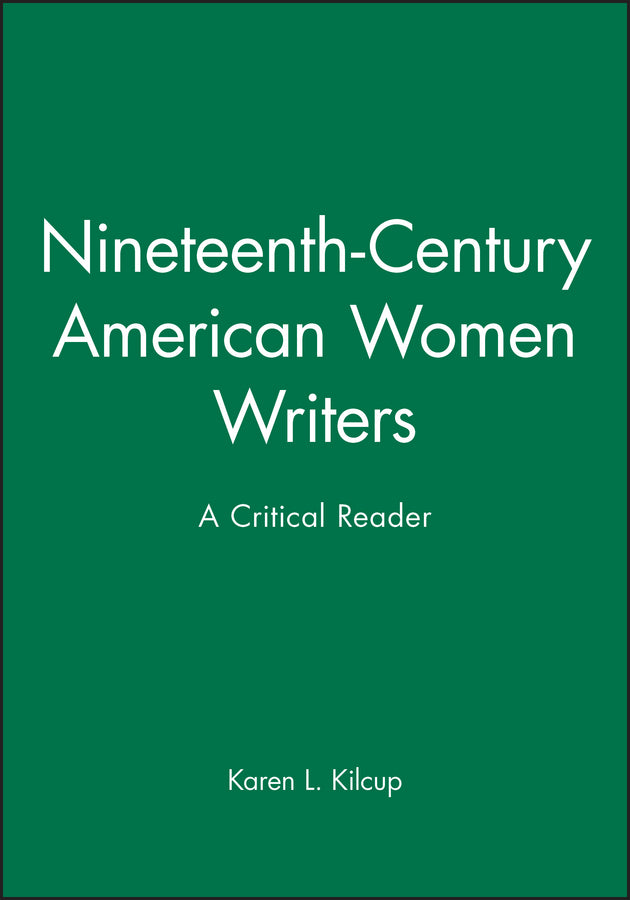 Nineteenth-Century American Women Writers; A Critical Reader (Hardback) 9780631200536