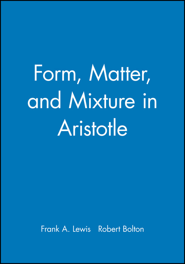 Form, Matter, and Mixture in Aristotle (Paperback / softback) 9780631200925