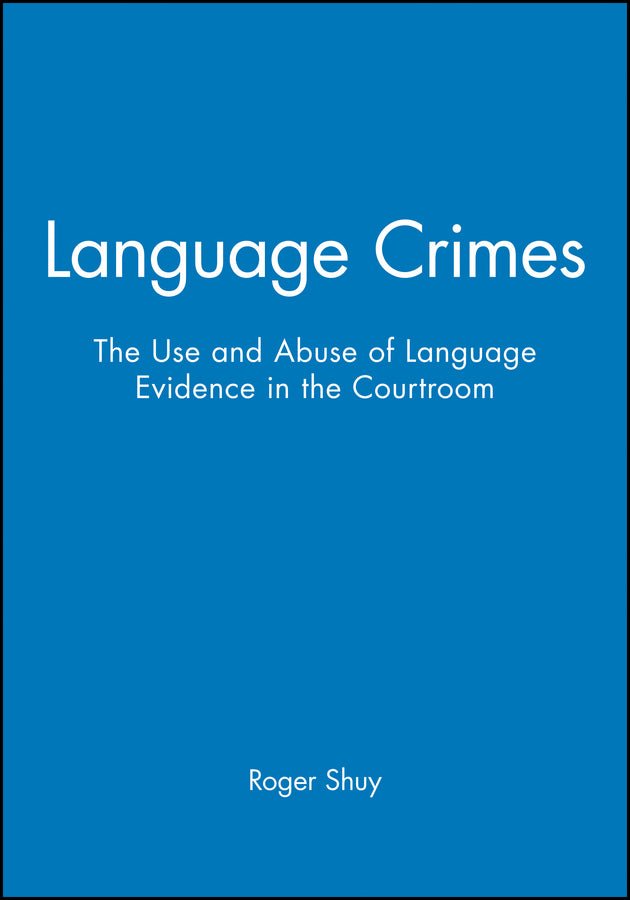 Language Crimes; The Use and Abuse of Language Evidence in the Courtroom (Paperback / softback) 9780631201533