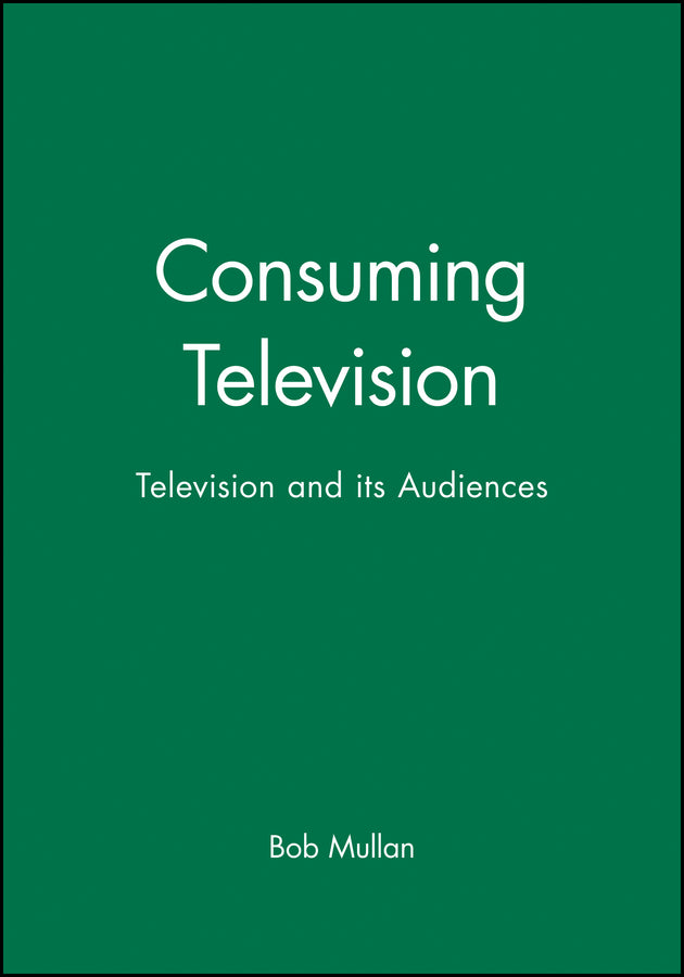 Consuming Television; Television and its Audiences (Paperback / softback) 9780631202349
