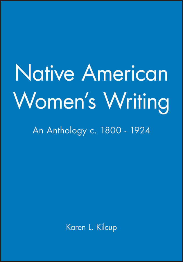 Native American Women's Writing; An Anthology c. 1800 - 1924 (Paperback / softback) 9780631205180