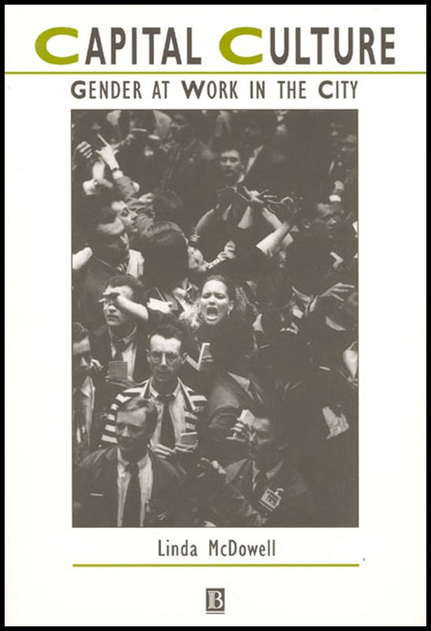Capital Culture; Gender at Work in the City (Hardback) 9780631205302