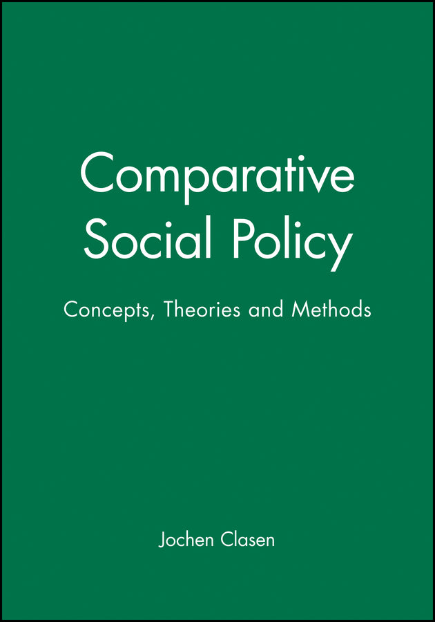 Comparative Social Policy; Concepts, Theories and Methods (Hardback) 9780631207733