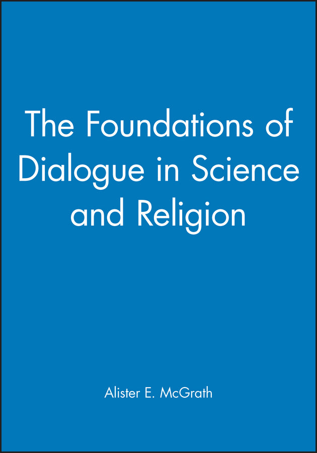 The Foundations of Dialogue in Science and Religion (Paperback / softback) 9780631208549