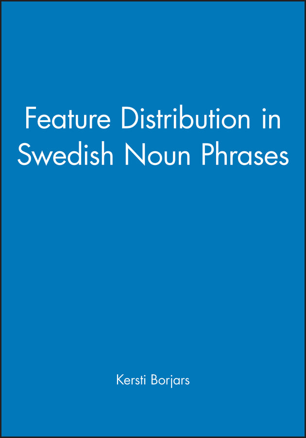 Feature Distribution in Swedish Noun Phrases (Paperback / softback) 9780631208716