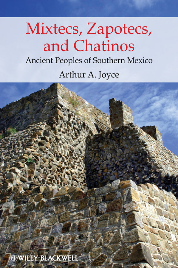 Mixtecs, Zapotecs, and Chatinos; Ancient Peoples of Southern Mexico (Paperback / softback) 9780631209782