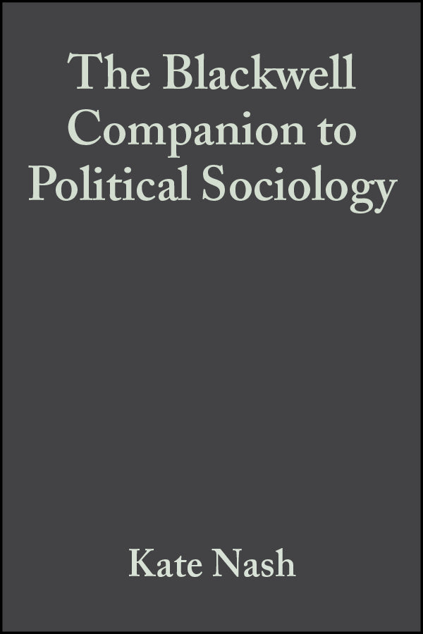 The Blackwell Companion to Political Sociology (Hardback) 9780631210504