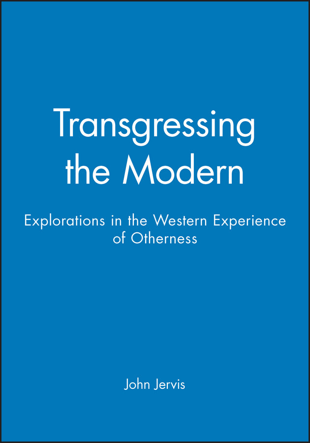 Transgressing the Modern; Explorations in the Western Experience of Otherness (Paperback / softback) 9780631211105