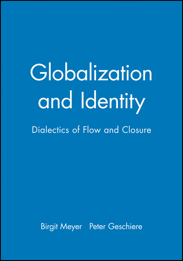 Globalization and Identity; Dialectics of Flow and Closure (Paperback / softback) 9780631212386
