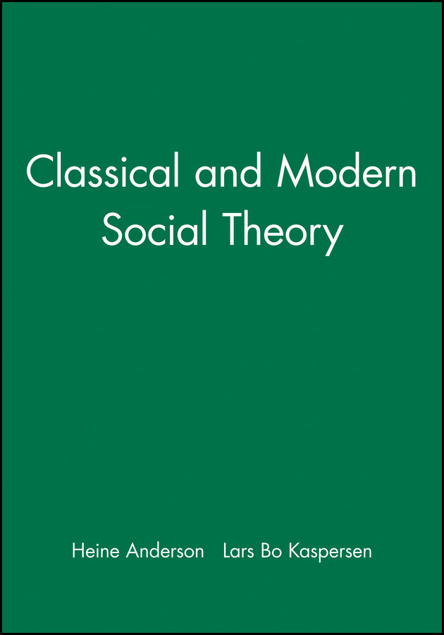 Classical and Modern Social Theory (Hardback) 9780631212874