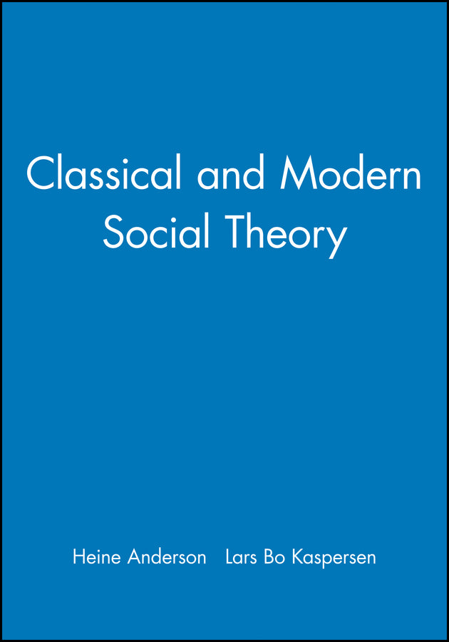 Classical and Modern Social Theory (Paperback / softback) 9780631212881