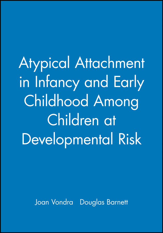 Atypical Attachment in Infancy and Early Childhood Among Children at Developmental Risk (Paperback / softback) 9780631215929